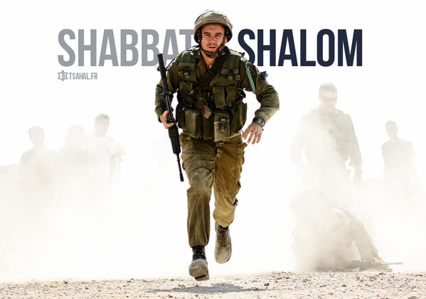 Tsahal veille sur vous edt vous souhaite Shabbat Shalom.......